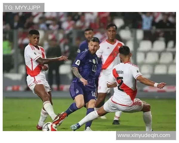 世预赛激战秘鲁迎战阿根廷争夺晋级名额的关键之战